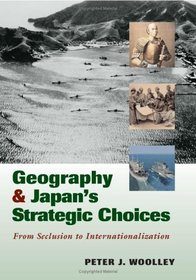 Geography And Japan's Strategic Choices: From Seclusion To Internationalization