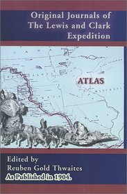 Original Journals of the Lewis and Clark Expedition Atlas (Volume 8) (Journals of the Lewis and Clark Expedition)