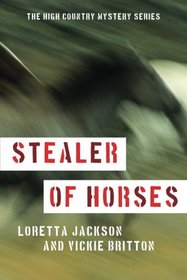 Stealer of Horses (A High Country Mystery)