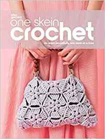 One Skein Crochet: De-Stash Beautifully, One Skein at a Time