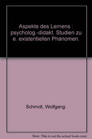 Aspekte des Lernens: Psycholog.-didakt. Studien zu e. existentiellen Phanomen (Harms padagogische Reihe ; Heft 68 : Schriften fur die Schulpraxis) (German Edition)