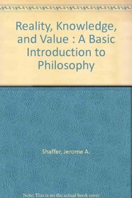 Reality, Knowledge, and Value : A Basic Introduction to Philosophy