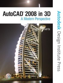 AutoCAD 2008 in 3D: A Modern Perspective (Autodesk Design Institute Press)