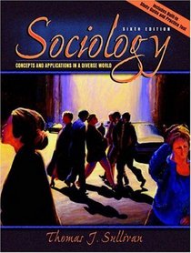 Sociology: Concepts and Applications in a Diverse World, Sixth Edition