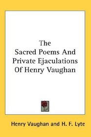 The Sacred Poems And Private Ejaculations Of Henry Vaughan