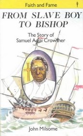 From Slave Boy to Bishop (Stories of Faith and Fame)