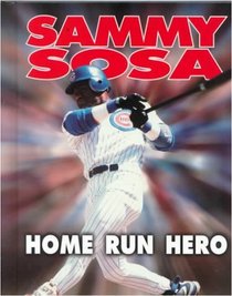 Sammy Sosa: Home Run Hero (Sports Achievers Biographies)