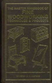 The Master Handbook of Woodworking Techniques and Projects