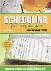Scheduling for Home Builders with Microsoft® Project, Third Edition