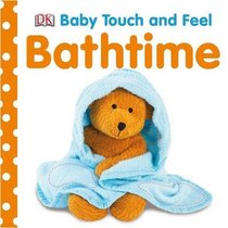 Bathtime (Baby Touch and Feel)