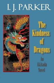 The Kindness of Dragons (Akitada, Bk 18)