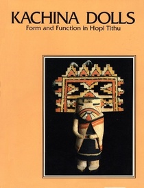 Kachina Dolls : Foram and Function in Hopi Tithu (Plateau, Volume 54, Number 4)