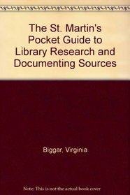 The St. Martin's Pocket Guide to Library Research and Documenting Sources