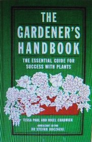 The Gardener's Handbook: The Essential Guide for Success With Plants