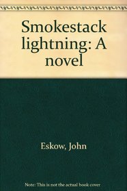 Smokestack lightning: A novel