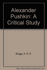 Alexander Pushkin: A Critical Study