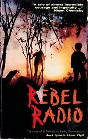 Rebel Radio: Story of El Salvador's Radio Venceremos
