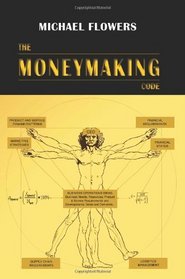 The Moneymaking Code: Your gateway to getting a financial life...