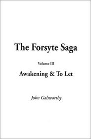 Awakening /To Let (Forsyte Chronicles: Forsyte Saga, Bk 3)