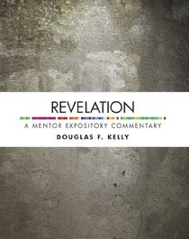 Revelation: A Mentor Expository Commentary (The Mentor Expository Series)