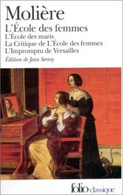 L'Ecole des Femmes, l'Ecole des Maris, Critique de l'Ecole des Femmes, L'Impromptu de Versailles (Edicion de Jean Savoy)