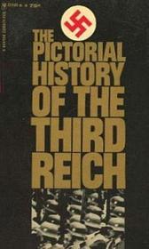 The Pictorial History of the Third Reich - A Shattering Photographic Record of Nazi Tyranny and Terror