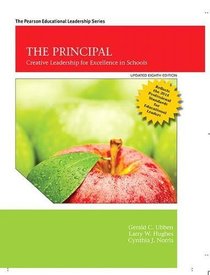 The Principal: Creative Leadership for Excellence, Updated 8th Edition (8th Edition) (Pearson Educational Leadership)