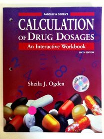 Radcliff  Ogden's Calculation of Drug Dosages: An Interactive Workbook (Book with CD-ROM)