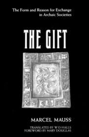 Gift: The Form and Reason for Exchange in Archaic Societies
