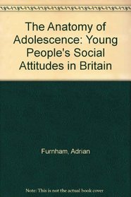 The Anatomy of Adolescence: Young People's Social Attitudes in Britain
