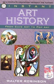 Instant Art History : From Cave Art to Pop Art