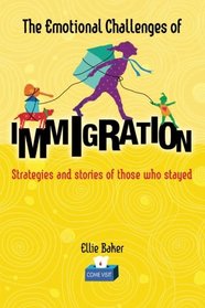 The Emotional Challenges of Immigration: Strategies and stories of those who stayed