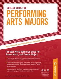 College Guide for Performing Arts Majors (Performing Arts Major's College Guide)
