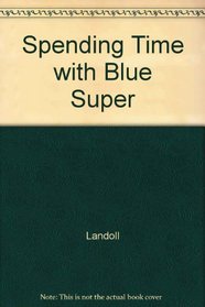 Spending Time with Blue SuperColoring and Activity Book