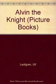 Alvin the Knight (Picture Books)