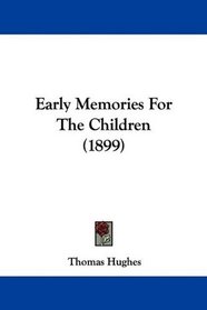 Early Memories For The Children (1899)