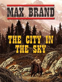 The City in the Sky (Thorndike Large Print Western Series)