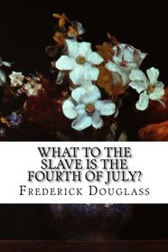 What to the Slave is the Fourth of July?