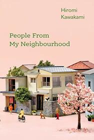 People From My Neighbourhood: Hiromi Kawakami