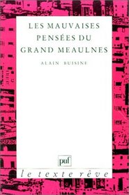 Les mauvaises pensees du Grand Meaulnes (Le Texte reve) (French Edition)