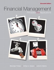 Financial Management: Principles and Applications with MyFinanceLab with Pearson eText Student Access Code Card Package (11th Edition)