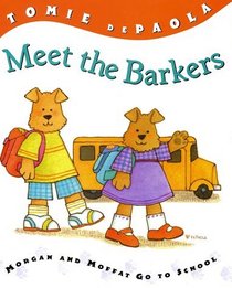 Meet the Barkers: Morgan &  Moffat Go to School
