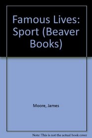 Famous Lives: Sport (Beaver Books)