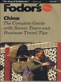 Fodor's China: The Complete Guide with Scenic Tours and Business Travel Tips (Gold Guides)