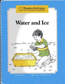 Water and Ice (Windows on Science - Active Learning for Young Children)