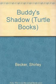 Buddy's Shadow (Turtle Books)