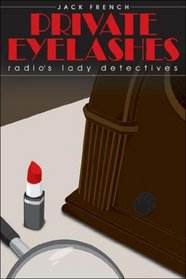 Private Eye-Lashes: Radio's Lady Detectives