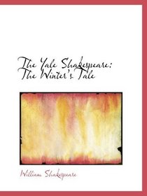 The Yale Shakespeare: The Winters Tale