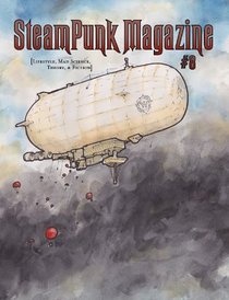Steampunk Magazine #8: Lifestyle, Mad Science, Theory & Fiction
