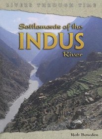 Settlements of the Indus River (Rivers Through Time)